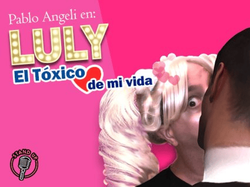 Pablo Angeli presenta “Luly El Tóxico de Mi Vida”