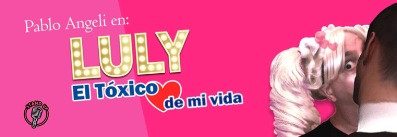 Pablo Angeli presenta “Luly El Tóxico de Mi Vida”
